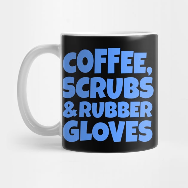 Coffee, Scrubs and Rubber Gloves by colorsplash